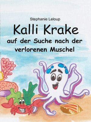 cover image of Kalli Krake auf der Suche nach der verlorenen Muschel